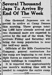 Newspaper article, "Several Thousand Japs [sic] To Arrive By End Of The Week"
