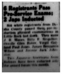 Newspaper article, "6 Registrants Pass Pre-Service Exams; 2 Japs [sic] Inducted"