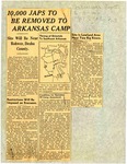 Newspaper article, "10,000 Japs [sic] To Be Removed To Arkansas Camp: Site Will Be Near Rohwer, Desha County"